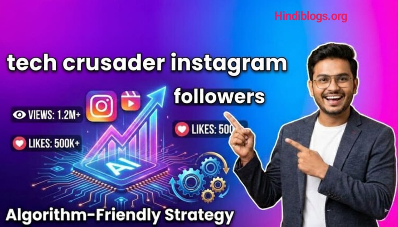 tech crusader instagram followers - Hindi Blogs